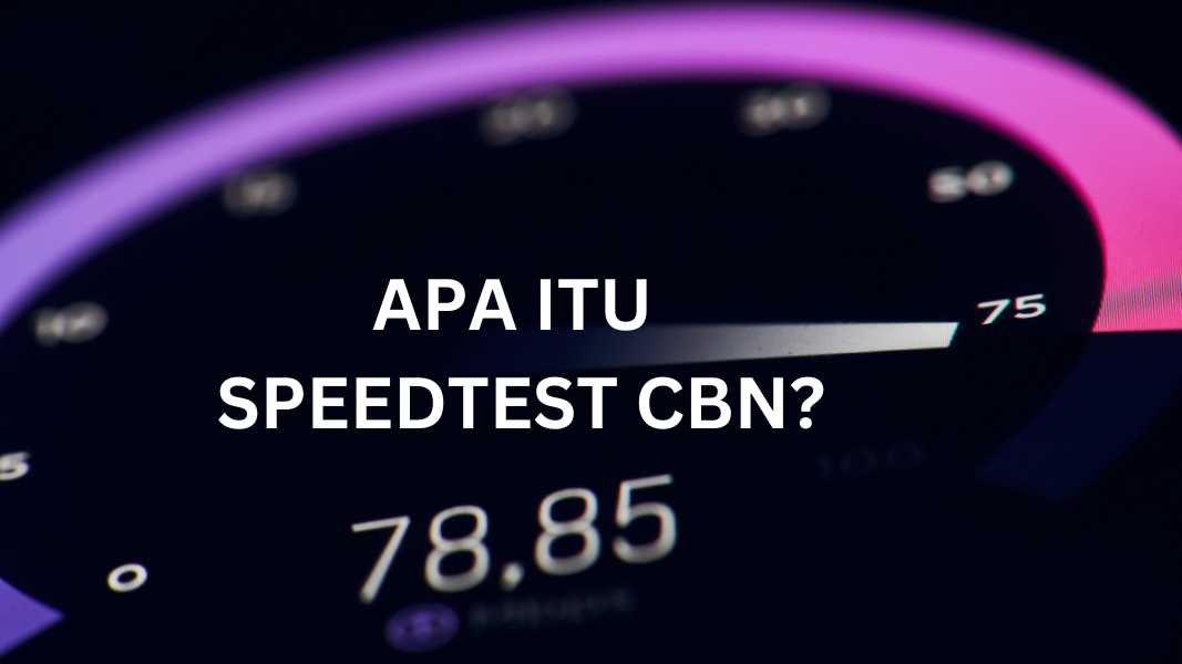 Speedtest CBN : Uji kecepatan internet Broadband CBN by Ookla 10 Apa itu speedtest CBN