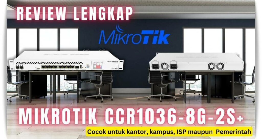 Review Mikrotik CCR1036 8G 2S+ (Cocok Untuk Bisnis)