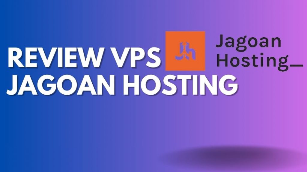 Review Cloud VPS Jagoan Hosting (Gratis Storage VPS)