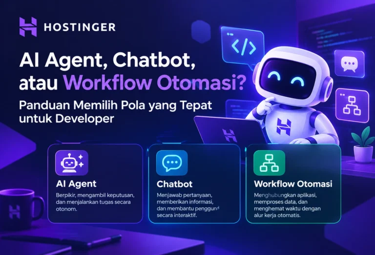 AI Agent, Chatbot, atau Workflow Otomasi - Panduan Memilih Pola yang Tepat untuk Developer